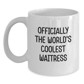 Gifts from Friends for Waitress - Funny Quote White Coffee Mug, Unique Graduation Gifts for Women, Officially The World's Coolest Waitress Ceramic Mug, 11oz or 15oz Capacity - Main